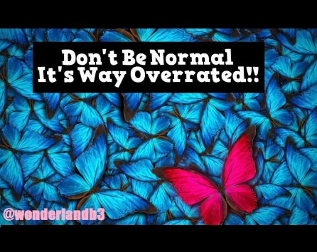 quotes-Don-t-Be-Normal-It-s